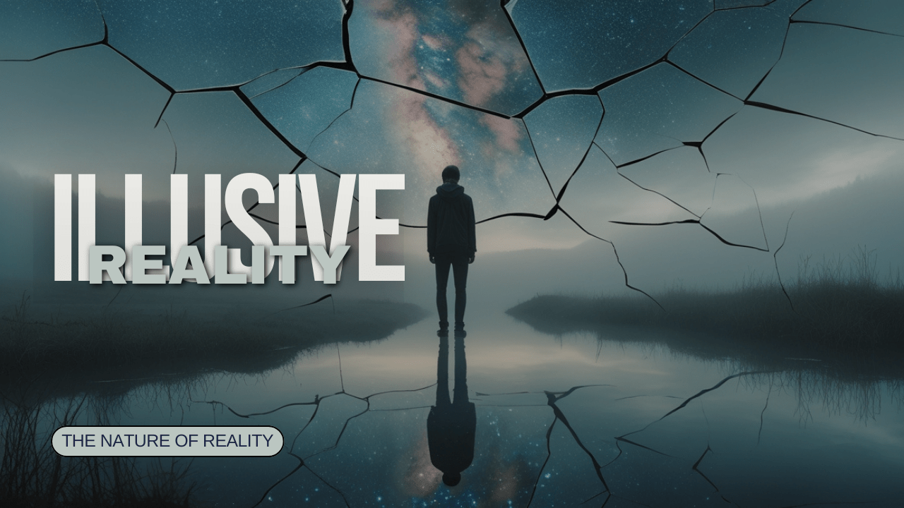 Is reality more illusion than truth?